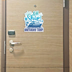 Birthday Trip Cruise Magnet - Punny Oh Ship! It's a Birthday Trip - Several Colors