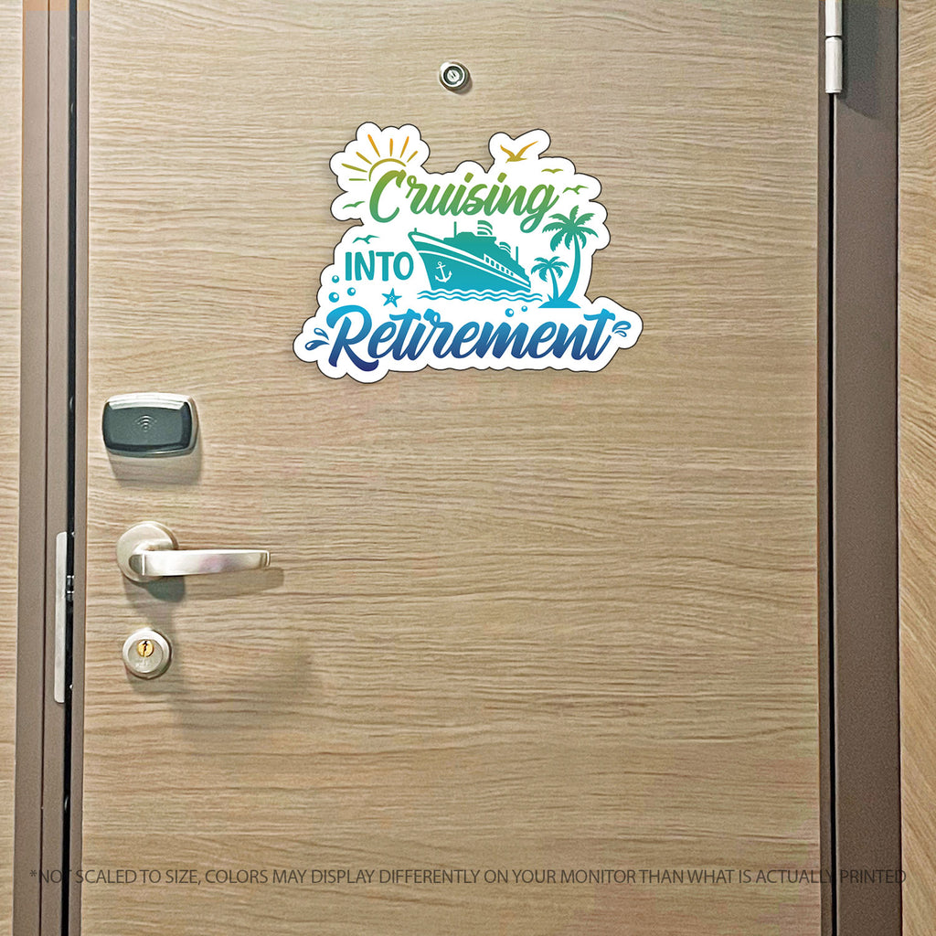 Retirement Cruise- Cruising into Retirement - Punny Cruise Magnet - Several Colors
