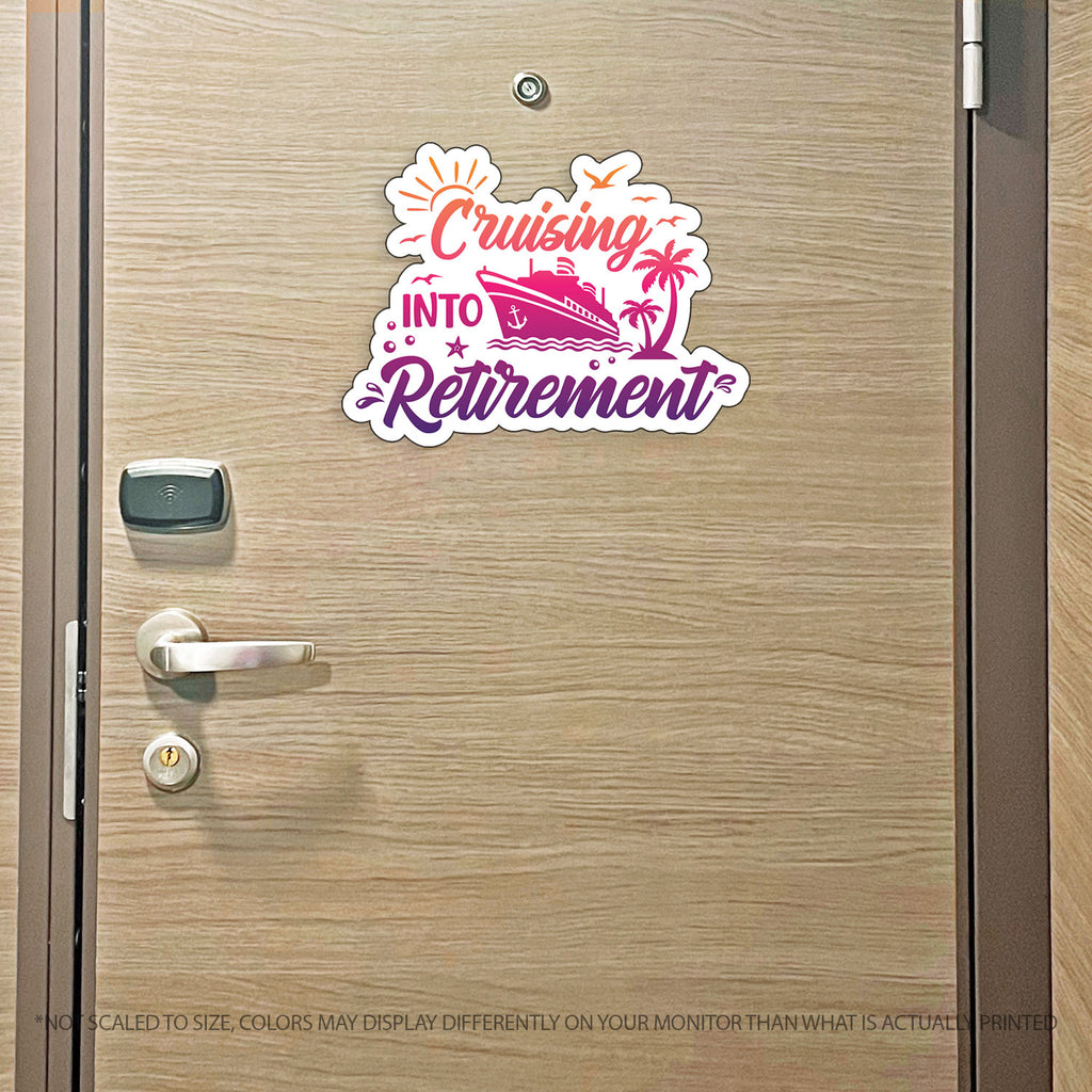 Retirement Cruise- Cruising into Retirement - Punny Cruise Magnet - Several Colors