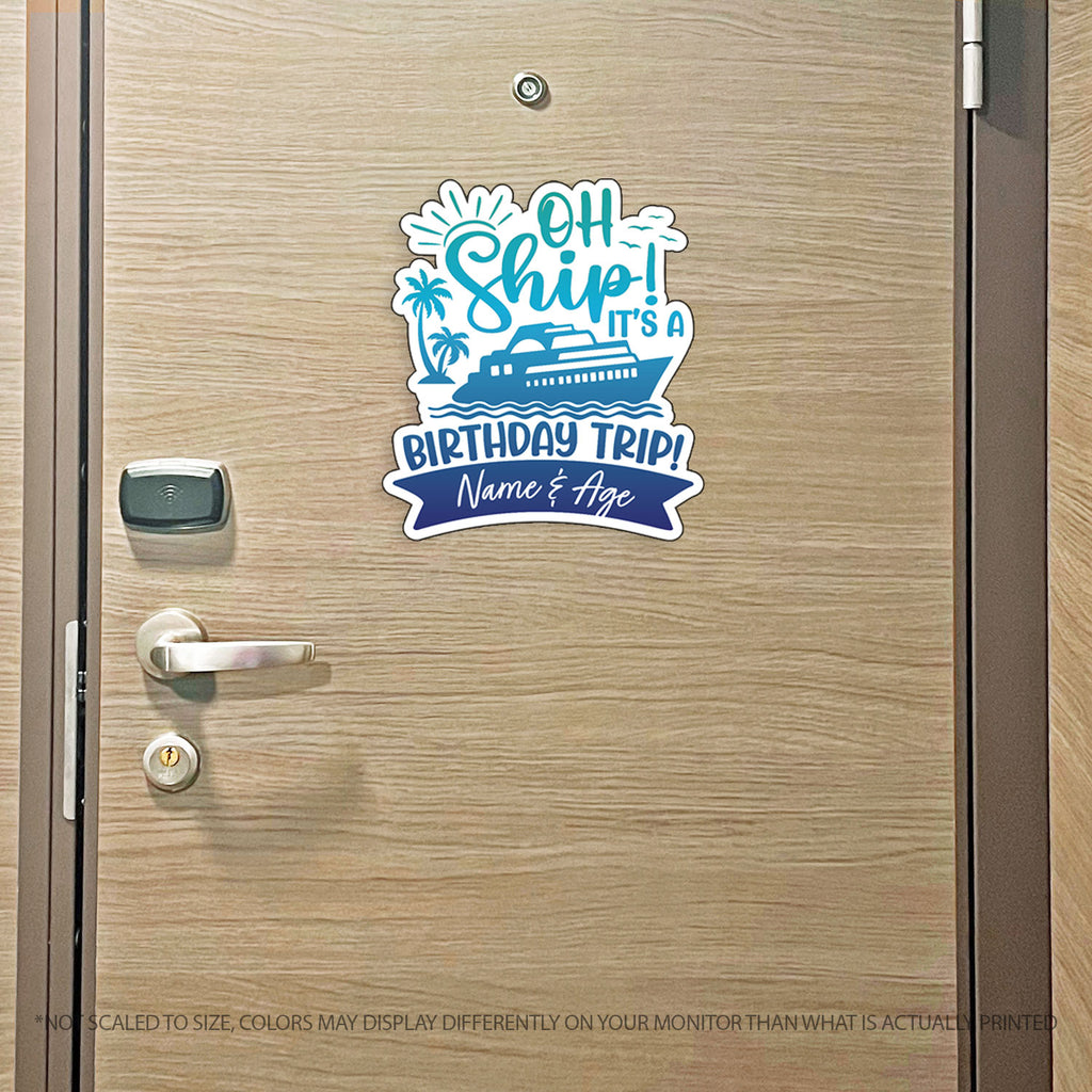 Custom Birthday Cruise Magnet - Oh Ship! It's a Birthday Trip - Several Colors