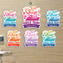 Load image into Gallery viewer, Custom Girls Trip Cruise Magnet - Oh Ship! It&#39;s a Girls Trip - Several Colors
