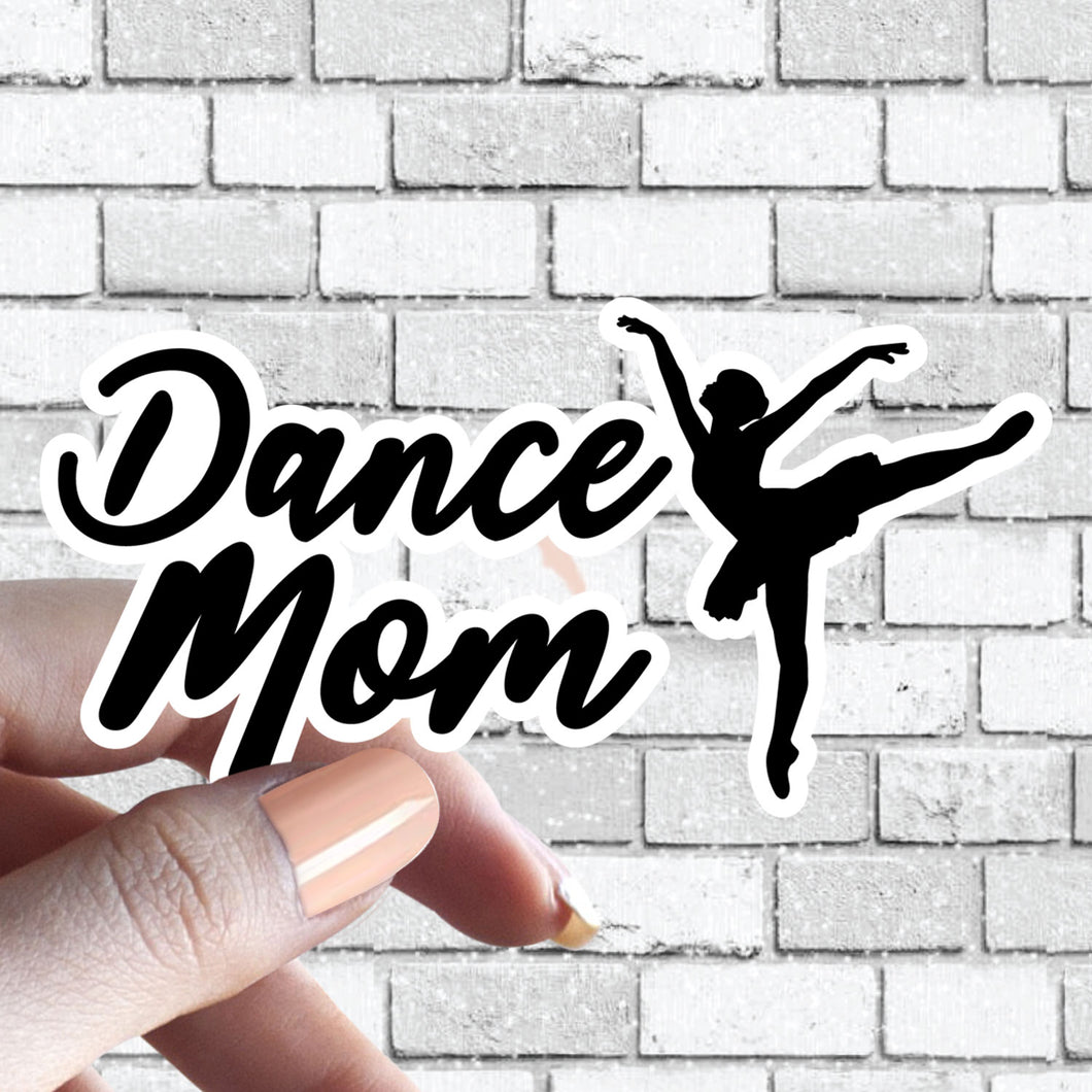 Dance Mom Sticker - Dance Mama, Studio Mom, Love Dance, Ballerina