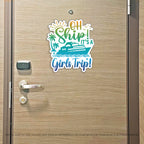 Girl Trip Cruise Magnet - Punny Oh Ship! It's a Girls Trip - Several Colors