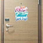 Girl Trip Cruise Magnet - Punny Oh Ship! It's a Girls Trip - Several Colors