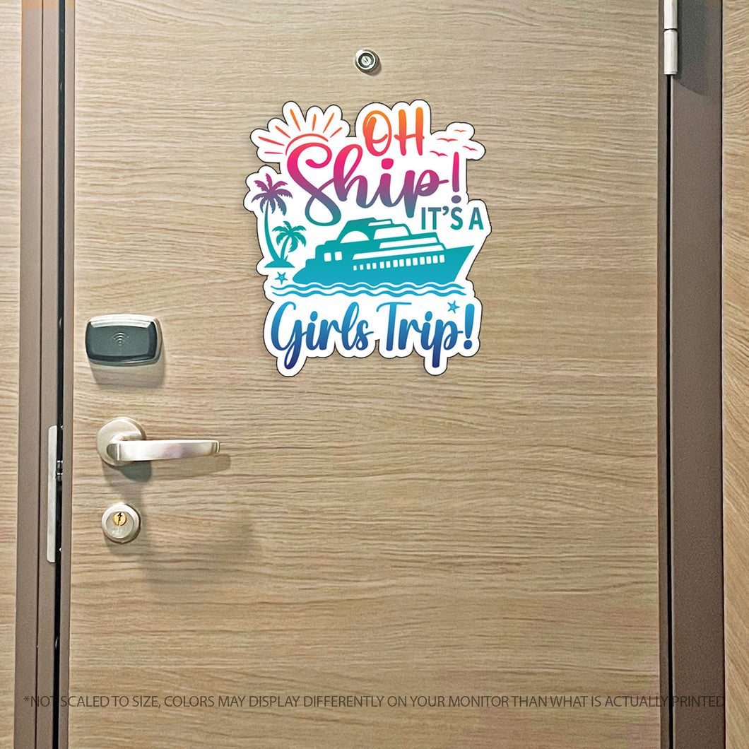 Girl Trip Cruise Magnet - Punny Oh Ship! It's a Girls Trip - Several Colors