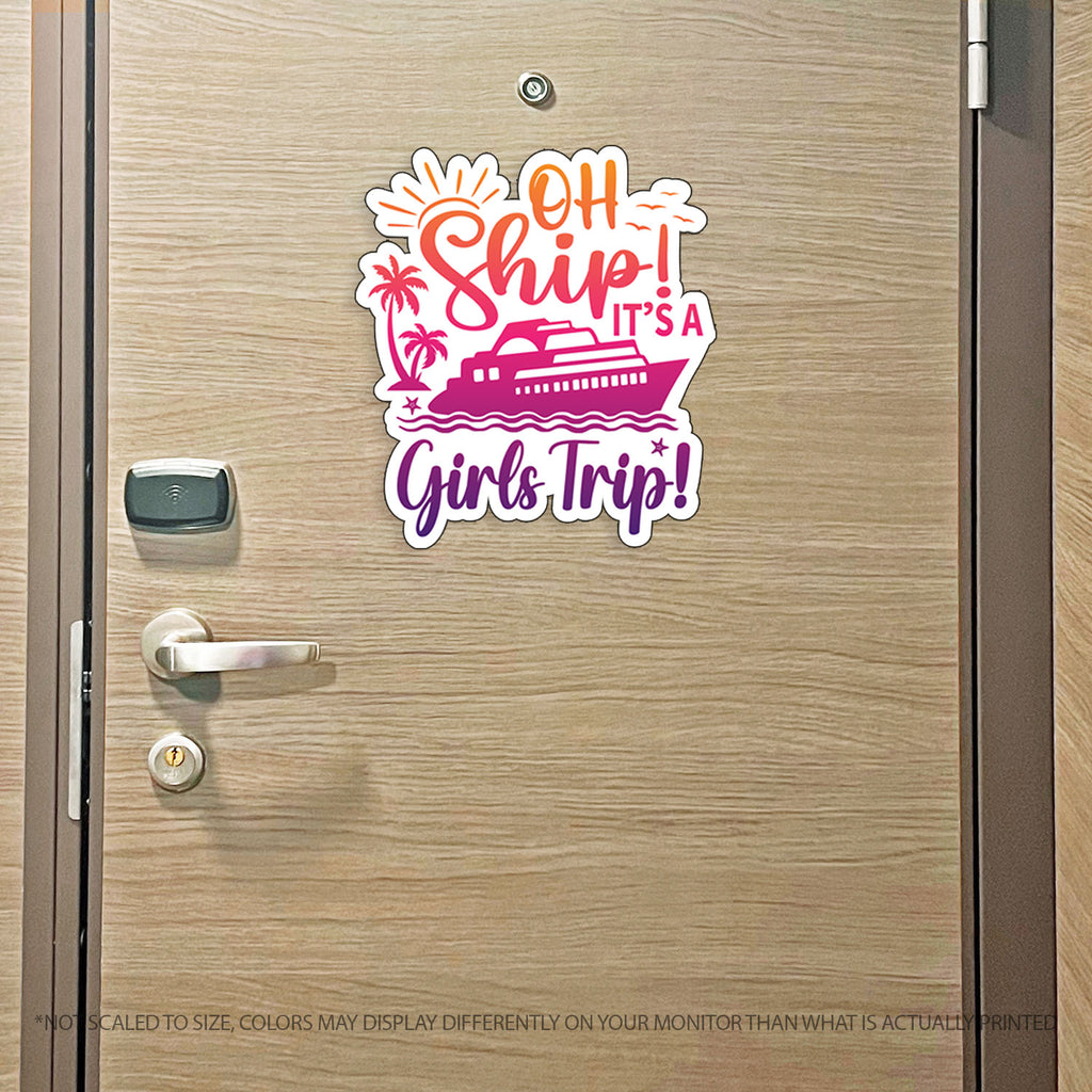 Girl Trip Cruise Magnet - Punny Oh Ship! It's a Girls Trip - Several Colors