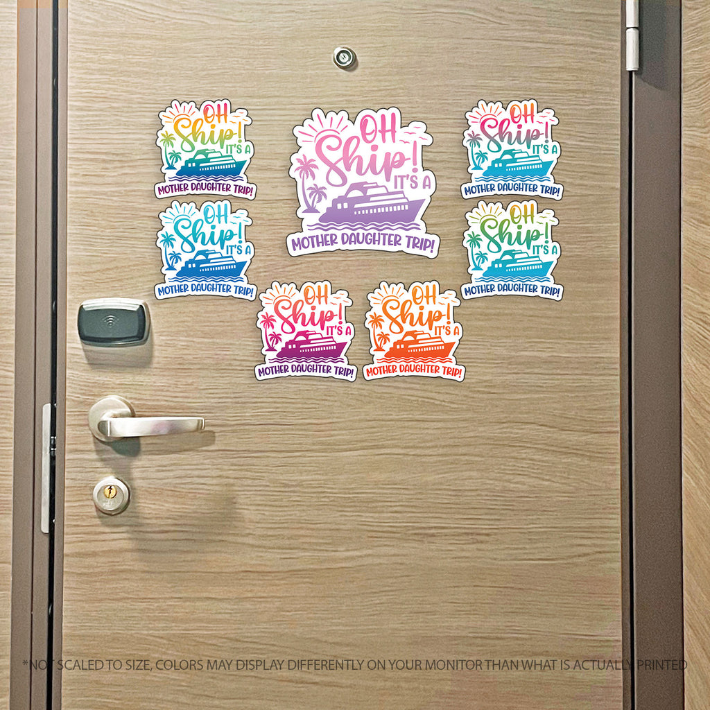 Mother Daughter Trip Cruise Magnet - Punny Oh Ship! It's a Mother Daughter Trip - Several Colors