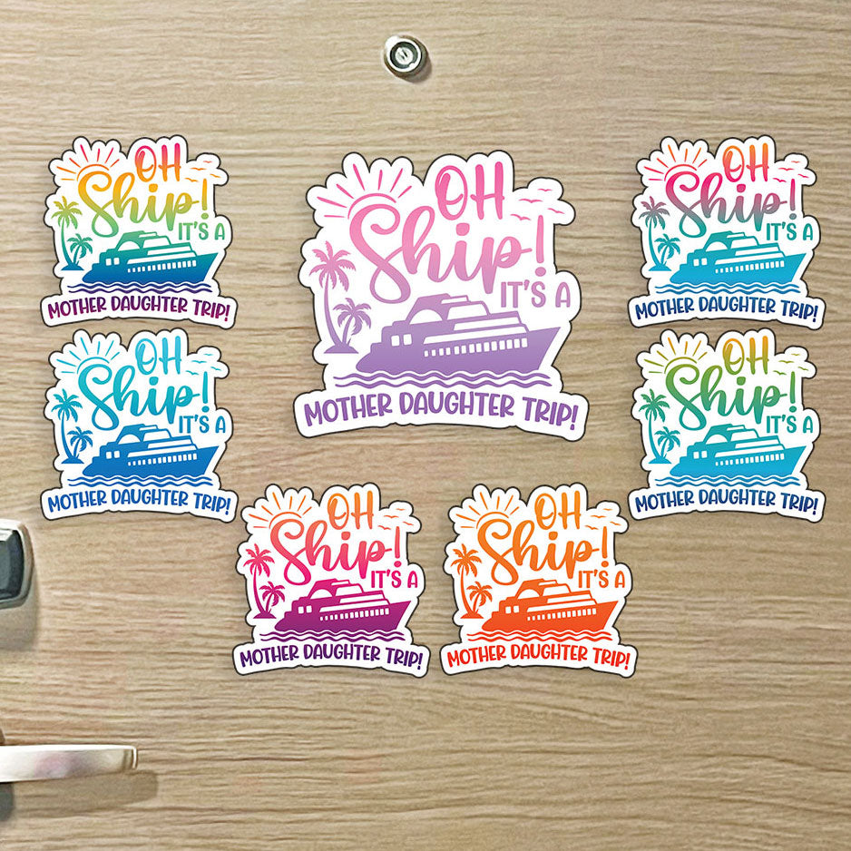 Mother Daughter Trip Cruise Magnet - Punny Oh Ship! It's a Mother Daughter Trip - Several Colors