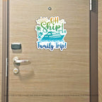 Family Trip Cruise Magnet - Punny Oh Ship! It's a Family Trip - Several Colors