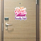 Family Trip Cruise Magnet - Punny Oh Ship! It's a Family Trip - Several Colors