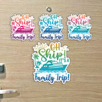 Family Trip Cruise Magnet - Punny Oh Ship! It's a Family Trip - Several Colors