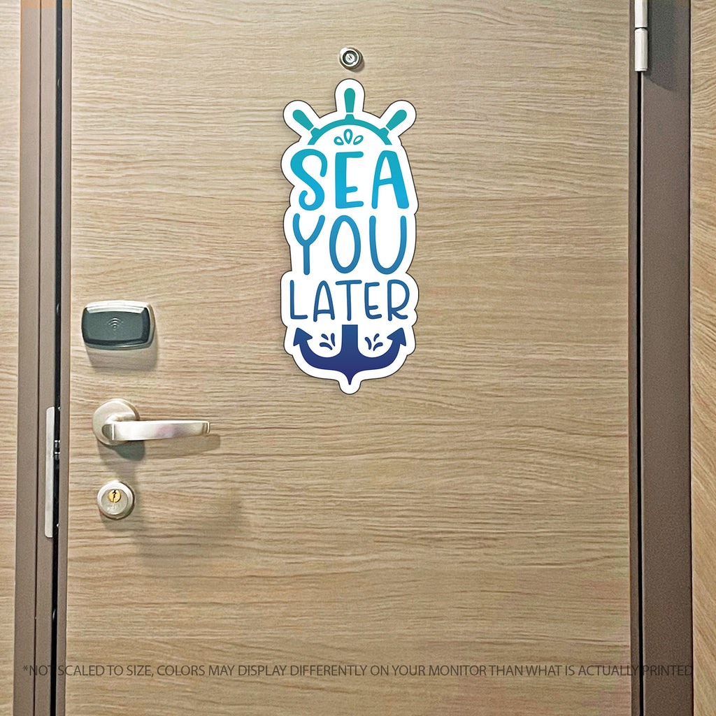 Sea You Later - Punny See You Later Cruise Magnet - Several Colors