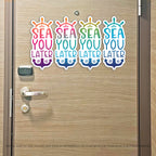 Sea You Later - Punny See You Later Cruise Magnet - Several Colors