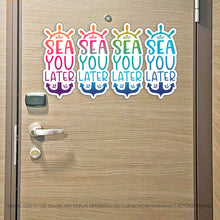 Load image into Gallery viewer, Sea You Later - Punny See You Later Cruise Magnet - Several Colors
