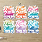 Sister Trip Cruise Magnet - Punny Oh Ship! It's a Girls Trip - Several Colors