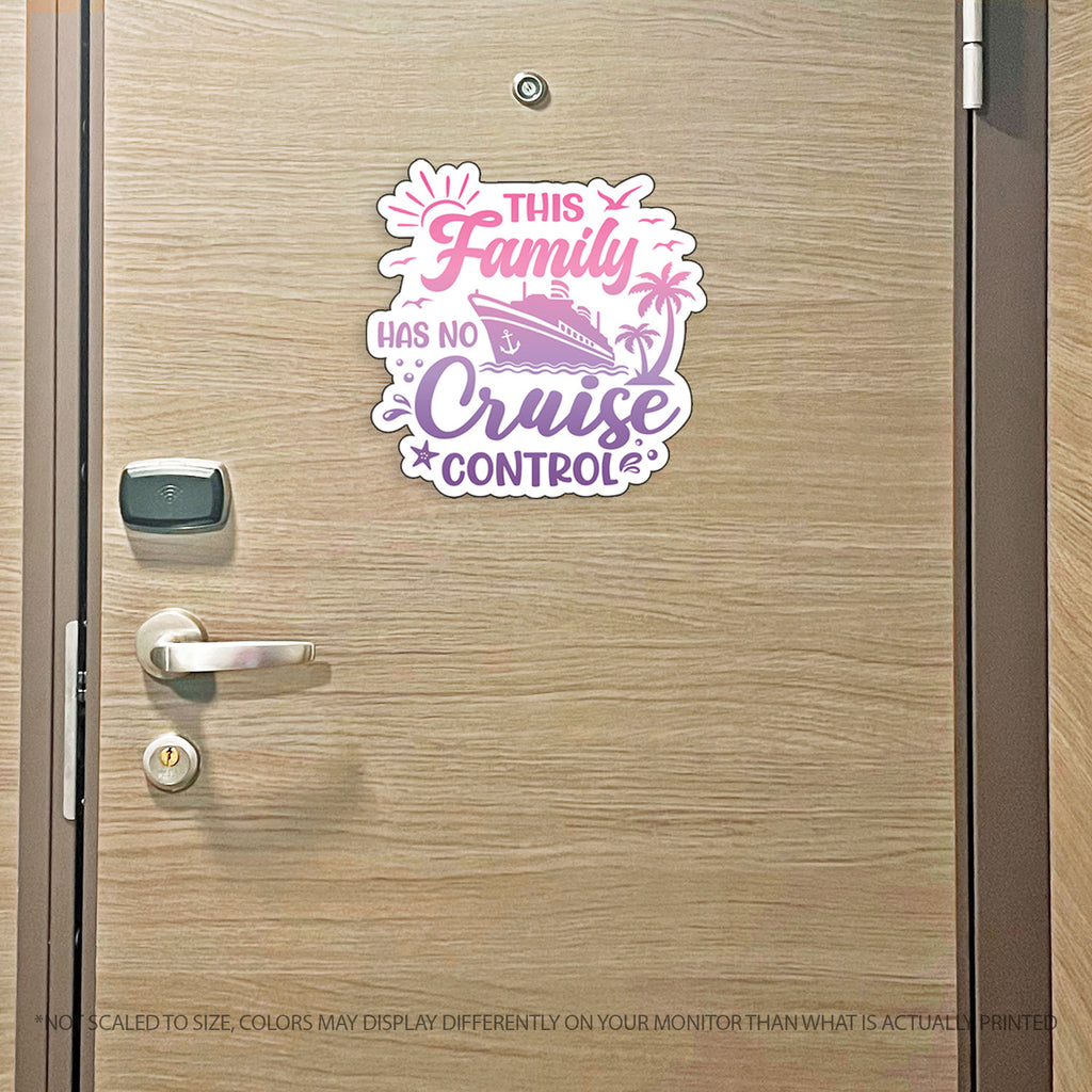 This Family Has No Cruise Control - Punny Cruise Magnet - Several Colors
