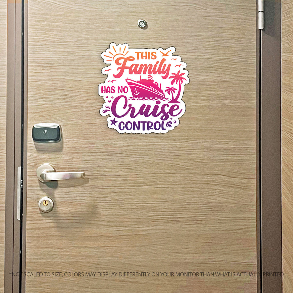 This Family Has No Cruise Control - Punny Cruise Magnet - Several Colors