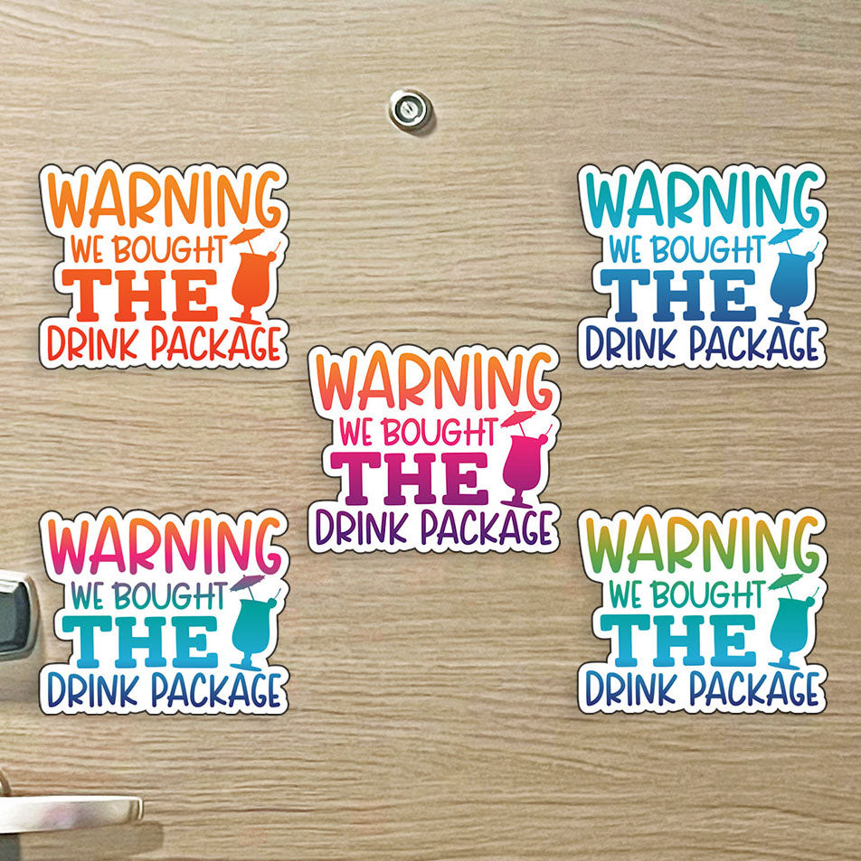 Funny Cruise Magnet - Warning WE Bought the Drink Package - Several Colors