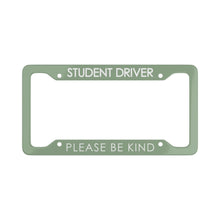 Load image into Gallery viewer, Student Driver Please Be Kind, Funny New Driver License Plate Frame - Sage Green
