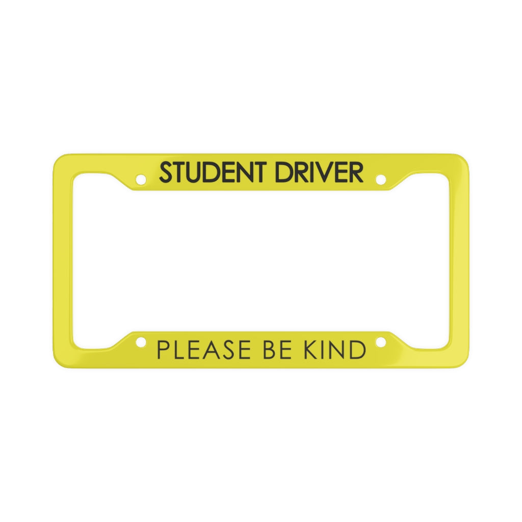 Student Driver Please Be Kind, Funny New Driver License Plate Frame - Caution Yellow