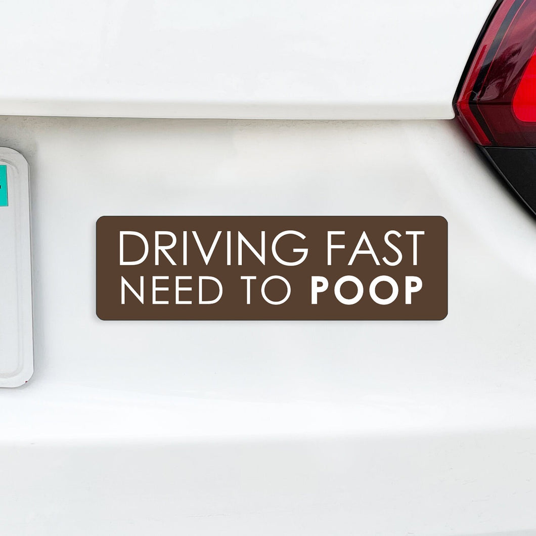 Driving Fast Need to POOP Funny Bumper Sticker Style Magnet (Honk If You Have To Poop *also available*)