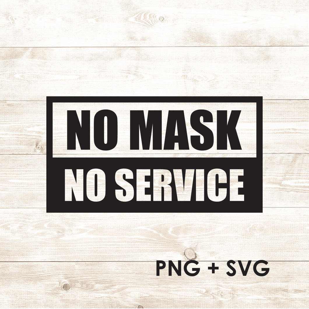 Mask Notice - No Mask No Service - Covid-19 Protective Safety Gear - SVG + PNG + PDF - Digital Download-Digital Download-Too Sweet SVGs