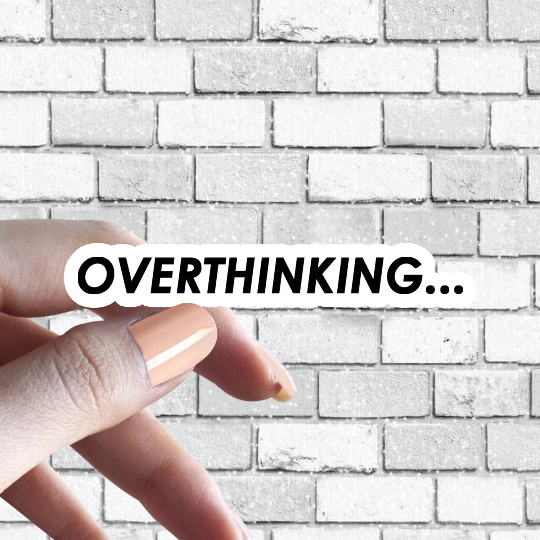 Overthinking Sticker - Funny Saying Writing One Line Motto